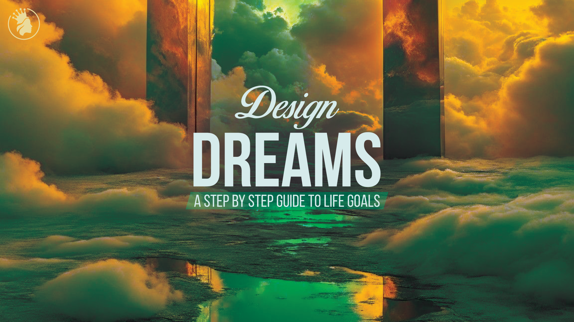 Design Dreams - A Step By Step Guide To Life Goals