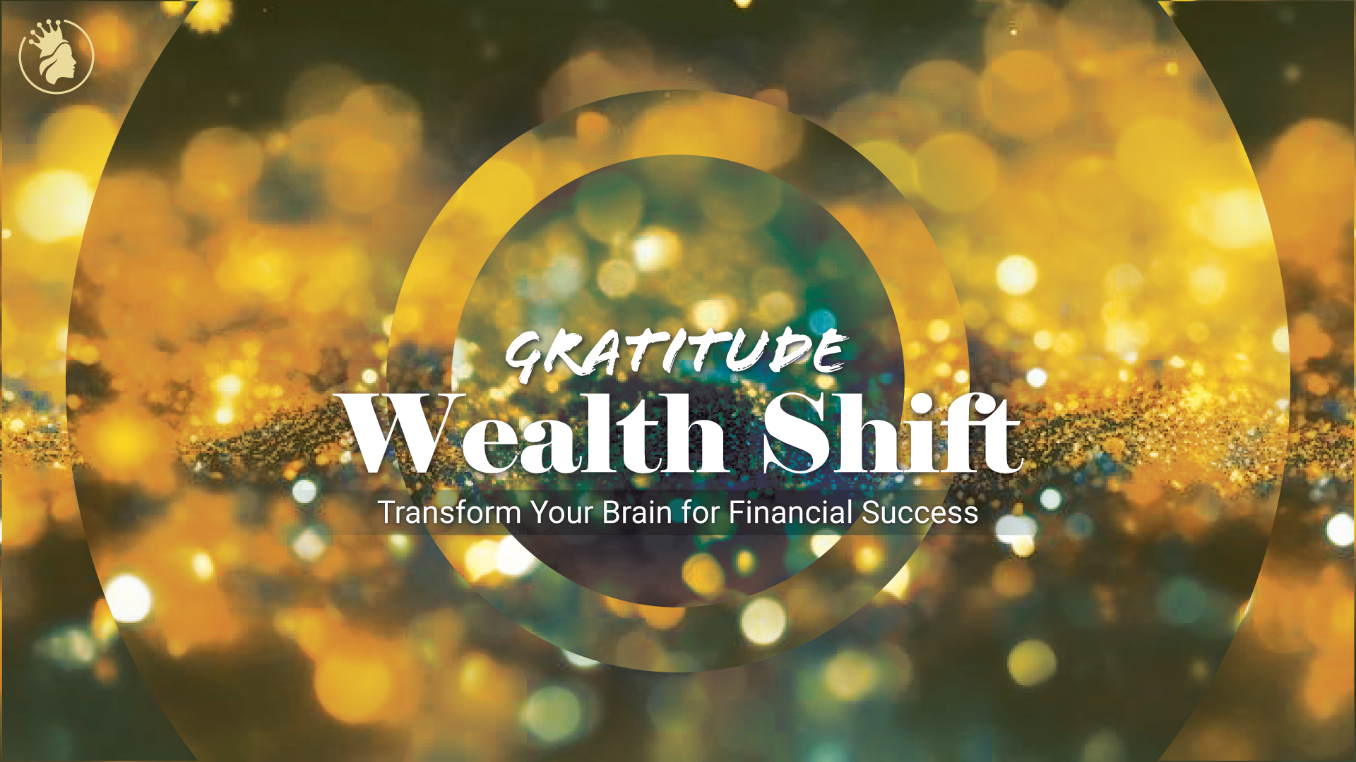 Gratitude Wealth Shift - Transform Your Brain For Financial Success