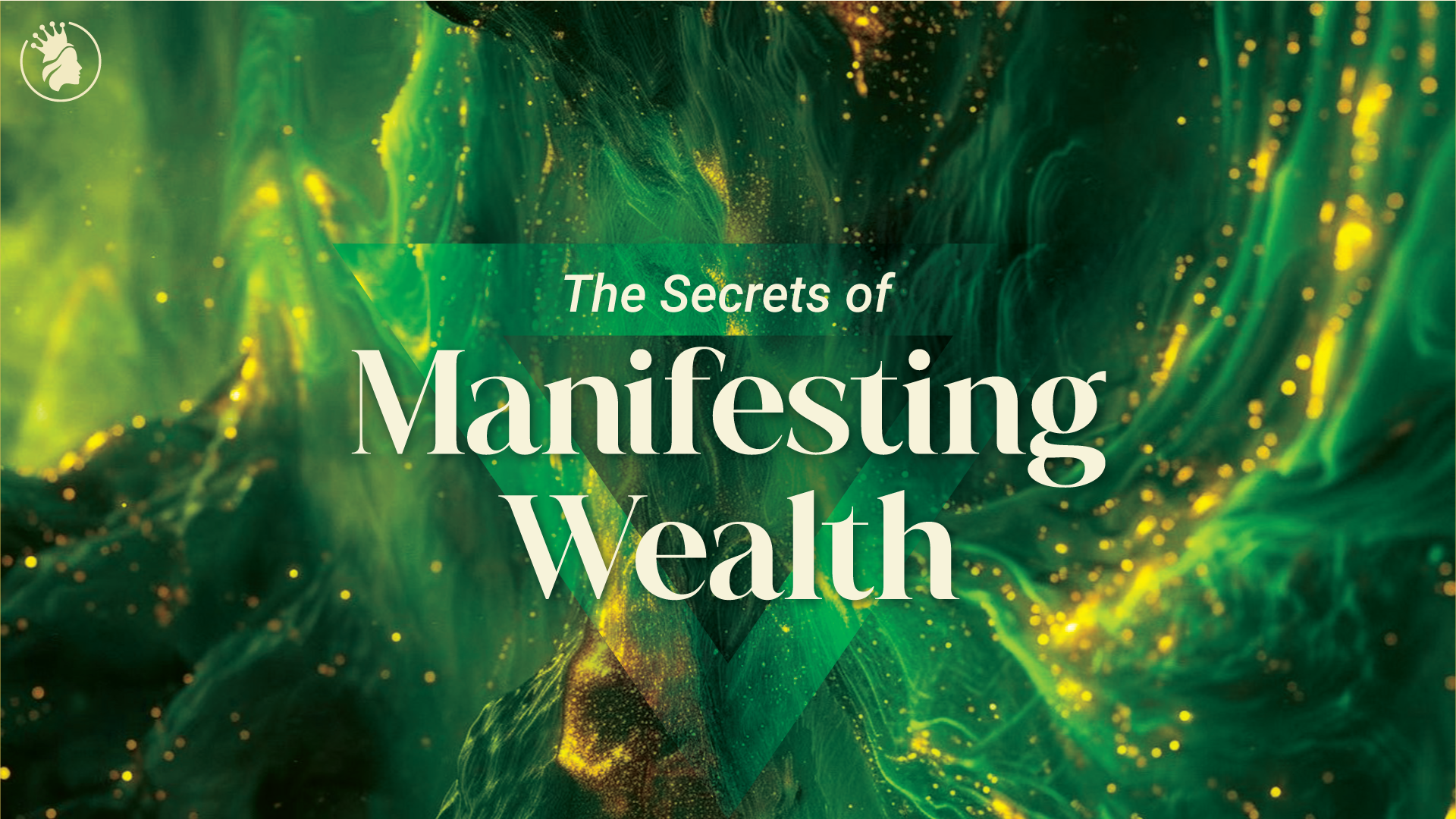 The Secrets of Manifesting Wealth