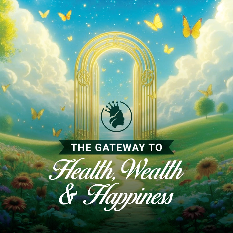 The Gateway to Health, Wealth & Happiness 