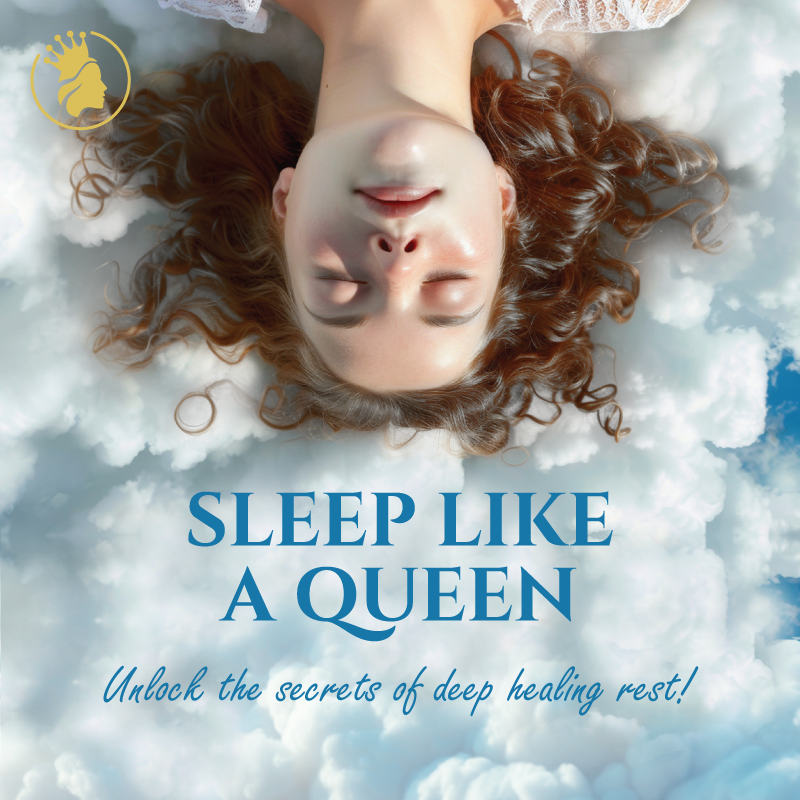 Sleep Like A Queen - Unlock the Secret of Deep Healing Rest!