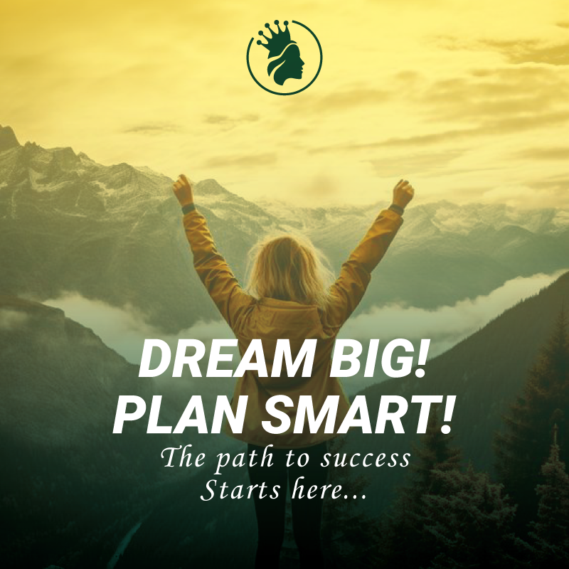 Dream Big, Plan Smart - The path to success start's here ...  