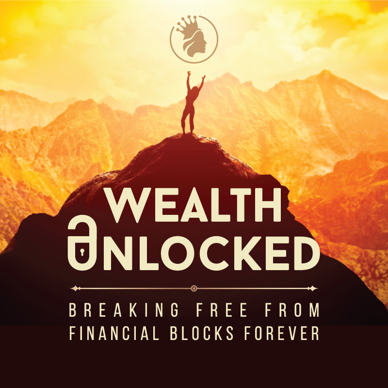 Wealth Unlocked - Breaking Free From Financial Blocks Forever