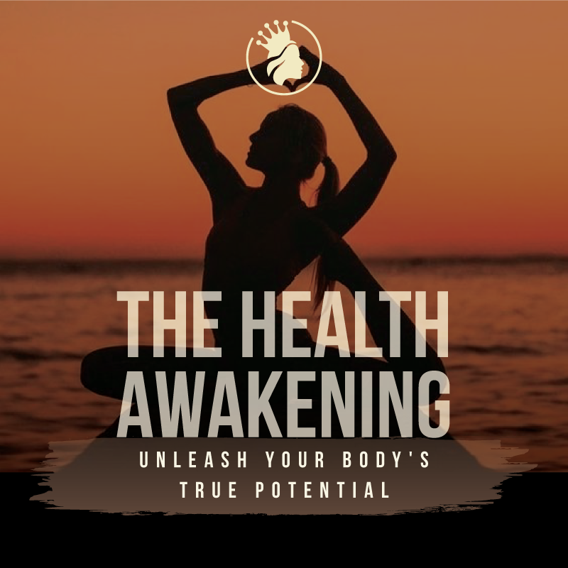 The Health Awakening - unleash your body's true potential 